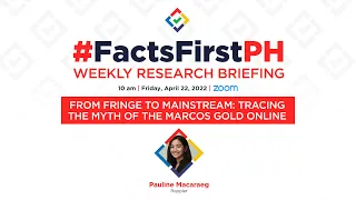 #FactsFirstPH Research Briefing: From fringe to mainstream – Tracing the myth of the Marcos gold