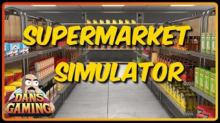 Dan's Groceries - SUPERMARKET SIMULATOR! - PC Gameplay