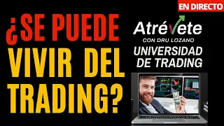 ¿SE PUEDE VIVIR DEL TRADING? LA VERDAD SIN MENTIRAS UNIVERSIDAD DE TRADING