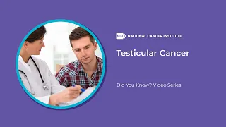 Testicular Cancer | Did You Know?