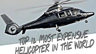 TOP 12 MOST EXPENSIVE HELICOPTERS IN THE WOLRD