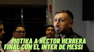 HÉCTOR HERRERA y su duelo ante MESSI por la COPA