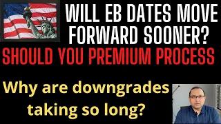 What happened to downgrade petitions? EB Dates will move forward sooner. Here is why I think..