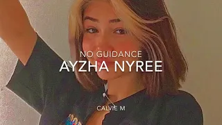 No Guidance Ayzha  Nyree ( s l o w e d )