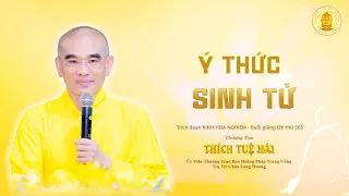 Ý Thức Sinh Tử - Trích Kinh Hoa Nghiêm 563 - TT. Thích Tuệ Hải  -  Chùa Long Hương