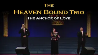 The Heaven Bound Trio - The Anchor of Love
