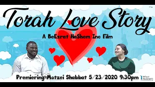 A TORAH LOVE STORY (A BeEzrat HaShem Inc. Film)