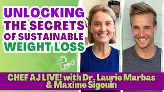 Unlocking the Secrets of Sustainable Weight Loss with Dr. Laurie Marbas and Maxime Sigouin