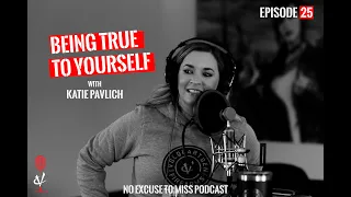 No Excuse To Miss - 25. Being True To Yourself w/ Katie Pavlich [AUDIO ONLY]