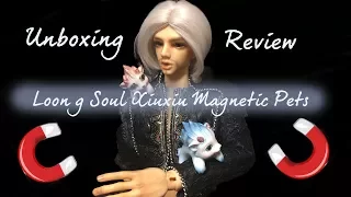 BJD Loong Soul Xiuxiu Unboxing & Review