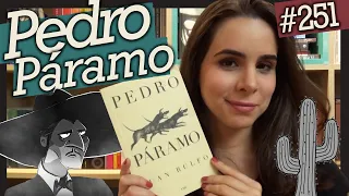 PEDRO PÁRAMO: A MELHOR HISTÓRIA DE FANTASMAS JÁ ESCRITA (#251)