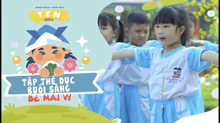 TẬP THỂ DỤC BUỔI SÁNG | Bé MAI VY - Nhạc Thiếu Nhi Vui Nhộn 2022