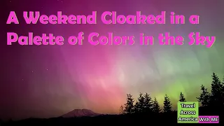 A Weekend Cloaked in a Palette of Colors in the Sky