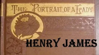 The Portrait of a Lady by Henry JAMES, Summary, Literary Analysis