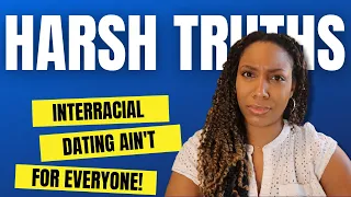 👩🏾‍🤝‍👨🏼The Harsh REALITY of Interracial Dating