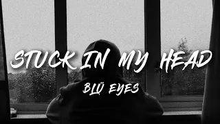 Stuck In My Head - Blü Eyes (Lyrics)