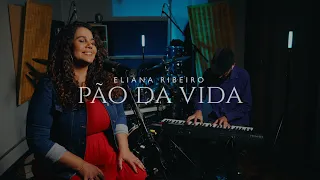 Pão da Vida | Eliana Ribeiro