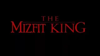 "The Mizfit King" Part 01 - "Circle of Life"