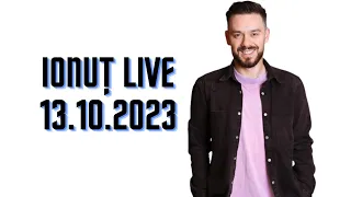 Ionuț Stoica LIVE 13.10.2023 Casa Iubirii