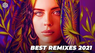 Best Remixes of Popular Songs 2021 🎵 Music Mix 2021 🎧