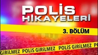 Polis Hikayeleri 3. Bölüm