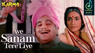 Aye Sanam Tere Liye (karma movie ) song audio