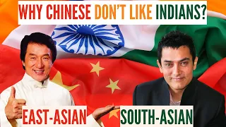 Why Chinese Don't Like Indians? Why East-Asians Don't Like South-Asians?