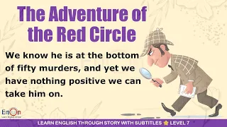 Learn English through story level 7 ⭐ Subtitle ⭐ The Adventure of the Red Circle