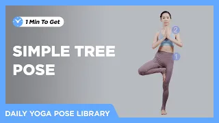 1 Min to get simple tree pose | Daily Yoga Pose Library