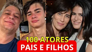 100 ATORES BRASILEIROS QUE SÃO PAIS E FILHOS NA VIDA REAL E POUCOS SABEM