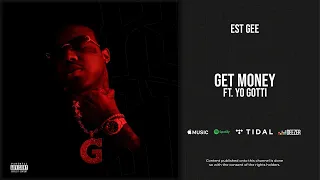 EST Gee - Get Money Ft. Yo Gotti (I Still Don't Feel Nun)