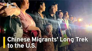 Chinese Migrants' Long Trek to the U.S. | TaiwanPlus News