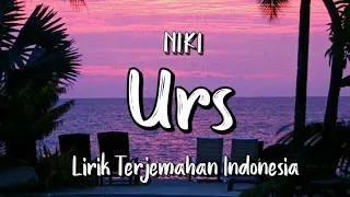 Urs - NIKI | Lirik Terjemahan Indonesia |