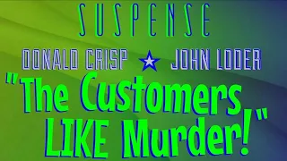 "The Customers Like Murder" •  Early Episode from SUSPENSE Classic Radio