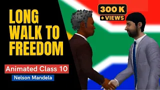 Nelson Mandela long walk to freedom class 10 animation in Hindi /English 2023