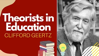 Theorists In Education | Clifford Geertz