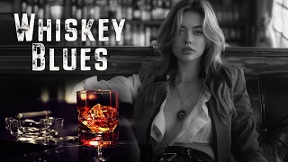 Relaxing Whiskey Blues Music | Best Whiskey Blues Songs of All Time | Blues Playlist