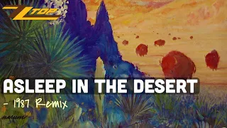 ZZ Top - Asleep In the Desert (1987 Six Pack Remix)