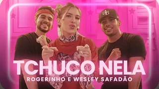 TCHUCO NELA - ROGERINHO E WESLEY SAFADÃO | Coreografia - Lore Improta