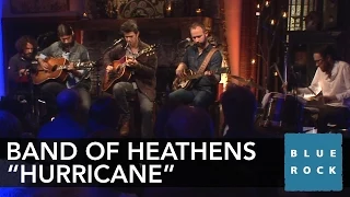 The Band of Heathens - "Hurricane" | Concerts from Blue Rock LIVE