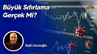 BÜYÜK SIFIRLAMA GERÇEK Mİ? (2021 Neler Getirecek?) / Prof. Dr. Sadi Uzunoğlu / 97. Video