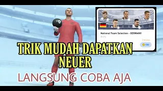 TRIK CARA MENDAPATKAN NEUER DI NATIONAL TEAM SELECTION GERMANY PES MOBILE