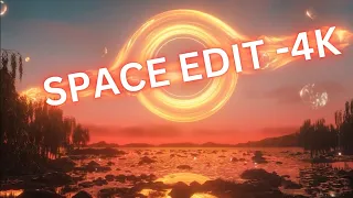 Think space is boring? Watch this (Space Edit - 4K)