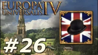 Europa Universalis IV: Rule Britannia | Anglophile - Part 26