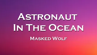 Masked Wolf - Astronaut In The Ocean (Lyrics) (Alok Remix)