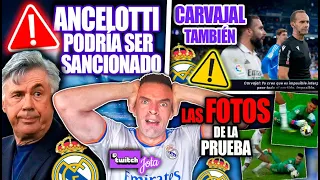 Ancelotti podría ser sancionado | Carvajal también | Las fotos de la prueba