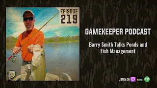 EP:219 | Barry Smith Talks Ponds and Fish Management