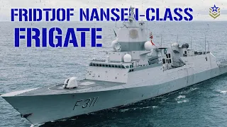 The Norwegian Fridtjof Nansen-class Frigate: The Most Advanced Frigate Class?