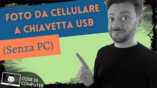 Foto da cellulare a chiavetta USB: come trasferirle?