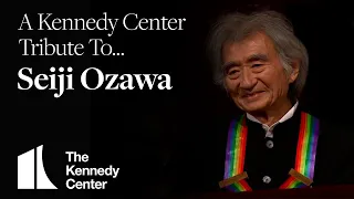 A Kennedy Center Tribute to Seiji Ozawa (1935-2024)